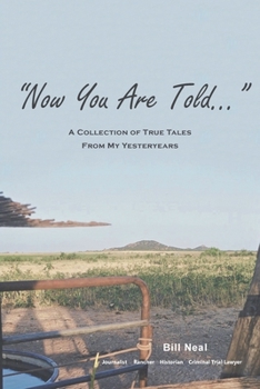 Paperback Now You Are Told: A Collection of True Tales From My Yesteryears Book