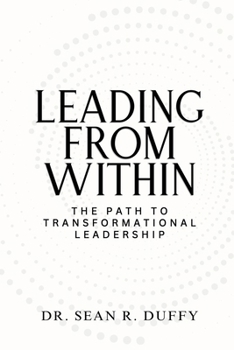 Leading From Within: The Path to Transformational Leadership