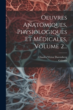 Paperback Oeuvres Anatomiques, Physiologiques Et Médicales, Volume 2... [French] Book