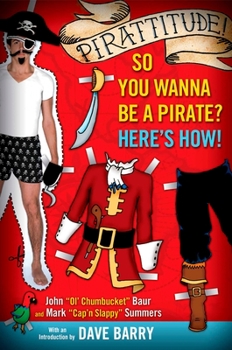 Paperback Pirattitude!: So you Wanna Be a Pirate?: Here's How! Book