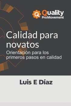 Paperback Calidad para novatos: Orientación para los primeros pasos en calidad [Spanish] Book