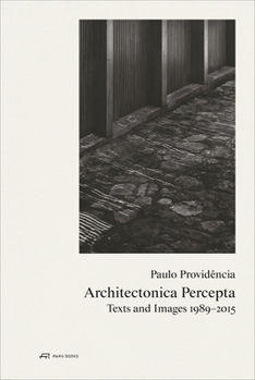 Paperback Paulo Providência-Architectonica Percepta: Texts and Images 1989-2015 Book