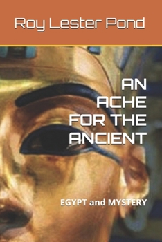 Paperback An Ache for the Ancient: EGYPT and MYSTERY Book