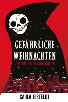 Paperback Gefährliche Weihnachten: Zwölf hinterhältige Kurzgeschichten [German] Book