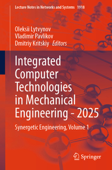 Paperback Integrated Computer Technologies in Mechanical Engineering - 2025: Synergetic Engineering, Volume 1 Book