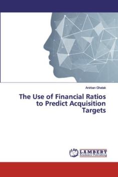 Paperback The Use of Financial Ratios to Predict Acquisition Targets Book