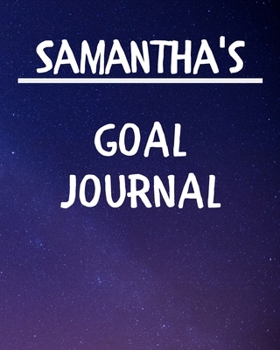 Paperback Samantha's Goal Journal: 2020 New Year Planner Goal Journal Gift for Samantha / Notebook / Diary / Unique Greeting Card Alternative Book