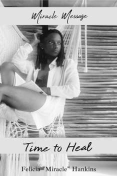 Paperback Miracle Message: Time to Heal Book