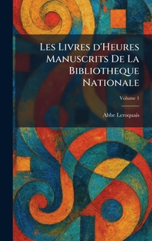 Les Livres d'Heures Manuscrits De La Bibliotheque Nationale (French Edition)