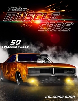 Paperback Muscle Cars Coloring Book: Tuned Muscle Cars Coloring Book For Adults, Teens, Elder kids Book