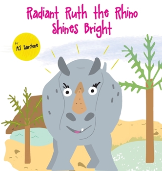 Hardcover Radiant Ruth the Rhino Shines Bright Book