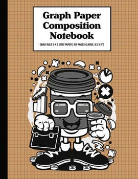 Graph Paper Composition Notebook Quad Rule 5x5 Grid Paper | 150 Sheets (Large, 8.5 x 11"): Business Coffee Cup