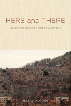 Paperback Here and There: Reading Pennsylvania's Working Landscapes Book