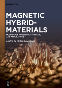 Hardcover Magnetic Hybrid-Materials: Multi-Scale Modelling, Synthesis, and Applications Book