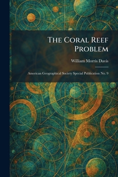 The Coral Reef Problem: American Geographical Society Special Publication No. 9