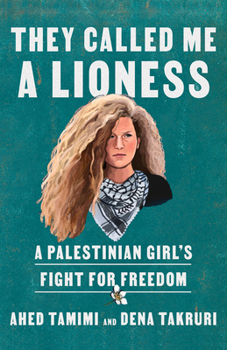 Paperback They Called Me a Lioness: A Palestinian Girl's Fight for Freedom Book