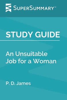 Study Guide: An Unsuitable Job for a Woman by P. D. James (SuperSummary)