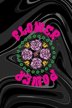 Paperback Flower Power: All Purpose 6x9 Blank Lined Notebook Journal Way Better Than A Card Trendy Unique Gift Black Texture Psychedelic Book