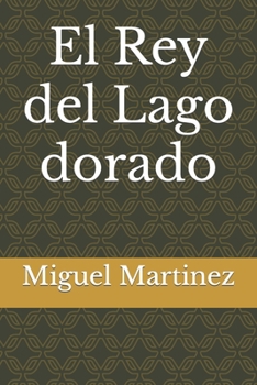 Paperback El Rey del Lago dorado [Spanish] Book