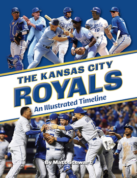 Hardcover The Kansas City Royals: An Illustrated Timeline Book