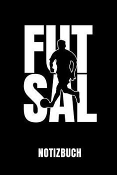 Paperback Futsal Notizbuch: Notizbuch Mit 110 Linierten Seiten Geschenkidee Format 6x9 Din A5 Soft Cover Matt Book