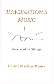 Paperback Imagination's Music: From Youth to Old Age Book