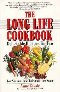 Paperback The Long Life Cookbook: Delectable Recipes for Two Book
