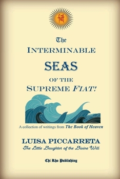 Paperback The Interminable Seas of the Supreme Fiat!: A Collection of Writings from the Book of Heaven Book