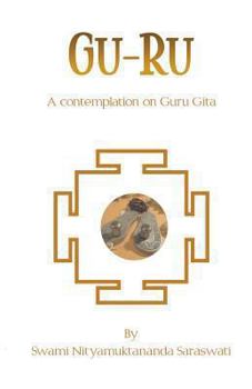 Paperback Gu-Ru. a Contemplation on Guru Gita Book