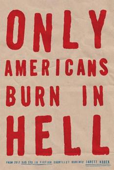 Paperback Only Americans Burn in Hell Book