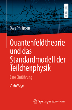 Paperback Quantenfeldtheorie Und Das Standardmodell Der Teilchenphysik: Eine Einführung [German] Book