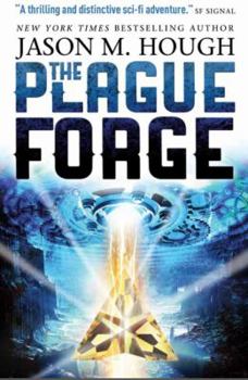 The Plague Forge - Book #3 of the Dire Earth Cycle