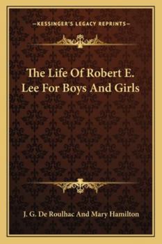 Paperback The Life Of Robert E. Lee For Boys And Girls Book