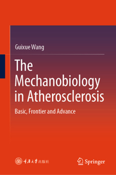 Hardcover The Mechanobiology in Atherosclerosis: Basic, Frontier and Advance Book