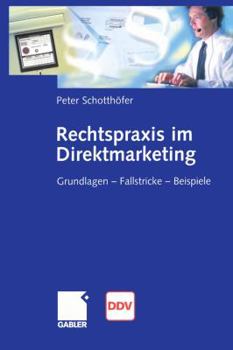 Paperback Rechtspraxis Im Direktmarketing: Grundlagen -- Fallstricke -- Beispiele [German] Book