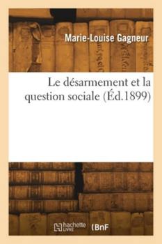Paperback Le désarmement et la question sociale [French] Book