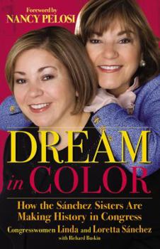 Paperback Dream in Color: How the Sánchez Sisters Are Making History in Congress Book