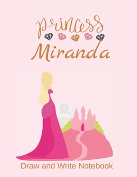 Paperback Princess Miranda: Personalized Draw and Write Notebook for Girls Book