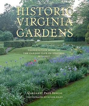 Hardcover Historic Virginia Gardens: Preservation Work of the Garden Club of Virginia, 1975-2007 Book