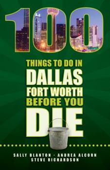 Paperback 100 Things to Do in Dallas-Fort Worth Before You Die Book