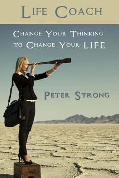 Paperback Life Coach: Change Your Thinking to Change Your LIFE Book