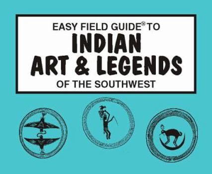 Paperback Easy Field Guide to Indian Arts and Legends of the Southwest Book