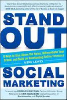 Paperback Stand Out Social Marketing: How to Rise Above the Noise, Differentiate Your Brand, and Build an Outstanding Online Presence Book