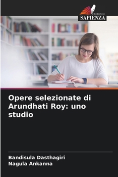 Opere selezionate di Arundhati Roy: uno studio (Italian Edition)