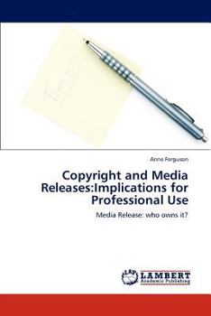 Paperback Copyright and Media Releases: Implications for Professional Use Book