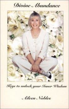 Paperback Divine Abundance: Keys to Unlock Your Inner Wisdom Book