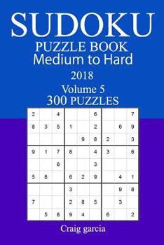 Paperback 300 Medium to Hard Sudoku Puzzle Book - 2018 Book