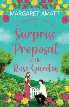 Paperback A Surprise Proposal in the Rose Garden Book