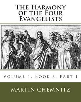 Paperback The Harmony of the Four Evangelists, Volume 3, Part 1 Book