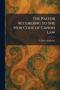 Paperback The Pastor According to the New Code of Canon Law Book